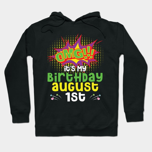 OMG It's My Birthday On August 1st Happy Birthday To Me You Daddy Mommy Brother Sister Son Daughter Hoodie by joandraelliot